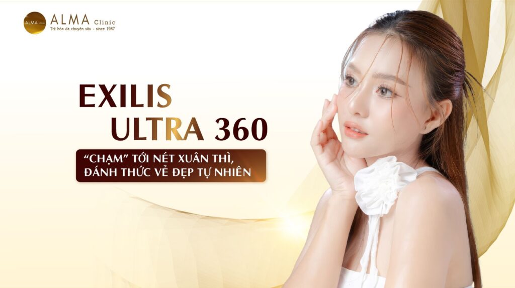 Exilis Ultra 360 - Chạm tới nét xuân thì, đánh thức vẻ đẹp tự nhiên